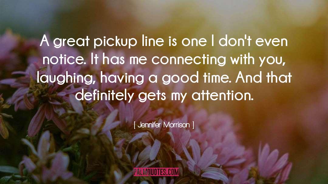 Pickup Line quotes by Jennifer Morrison