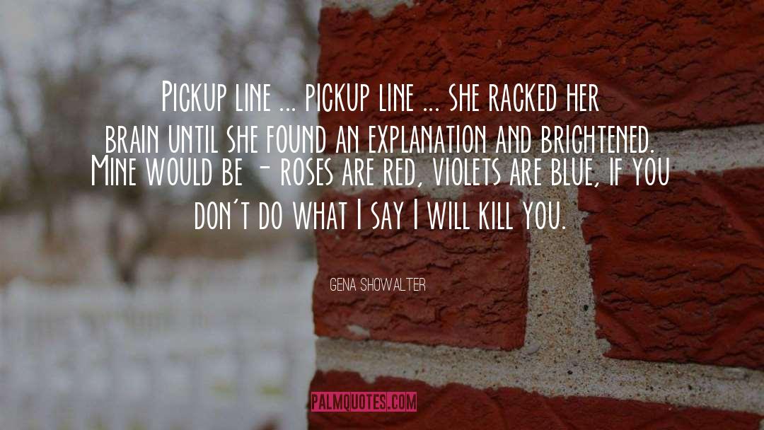 Pickup Line quotes by Gena Showalter