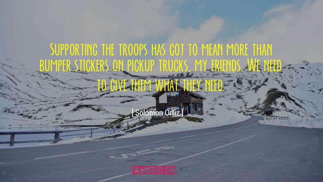 Pickup Trucks quotes by Solomon Ortiz