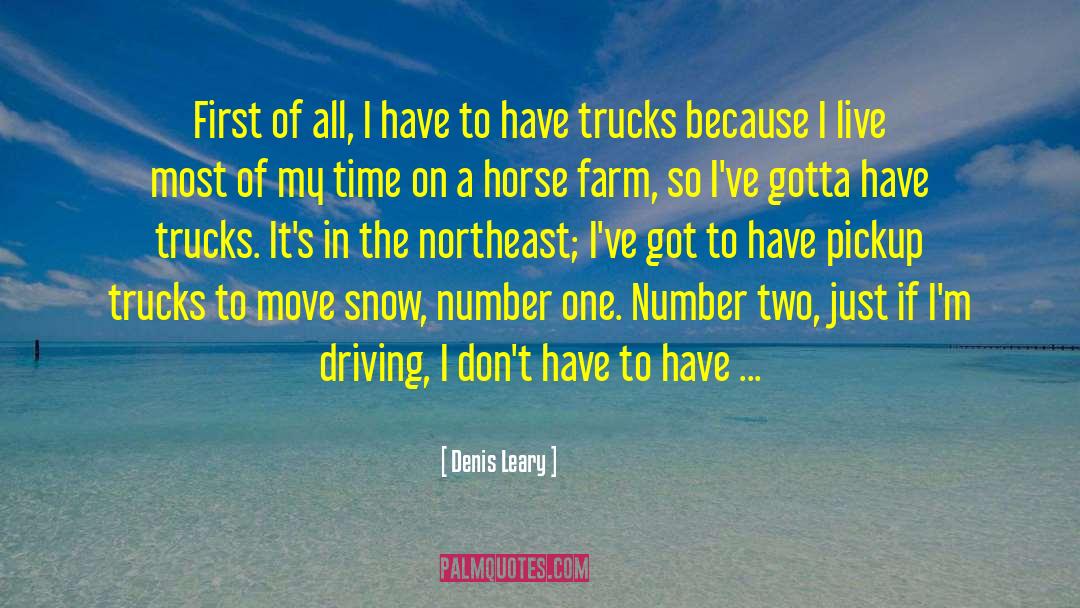 Pickup Trucks quotes by Denis Leary