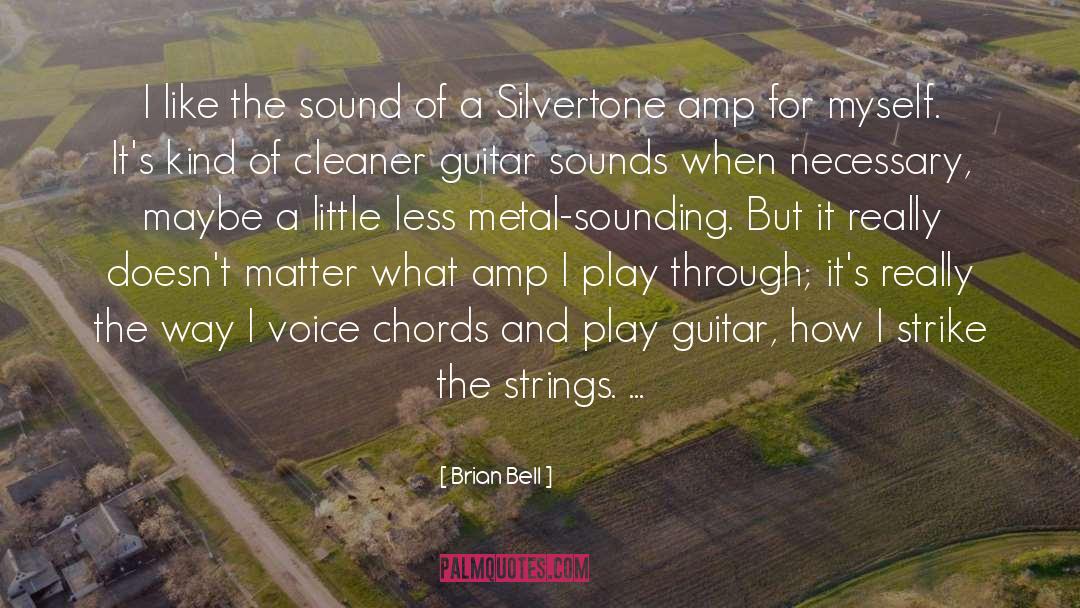 Pickups Guitar quotes by Brian Bell