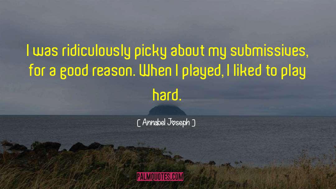 Picky quotes by Annabel Joseph