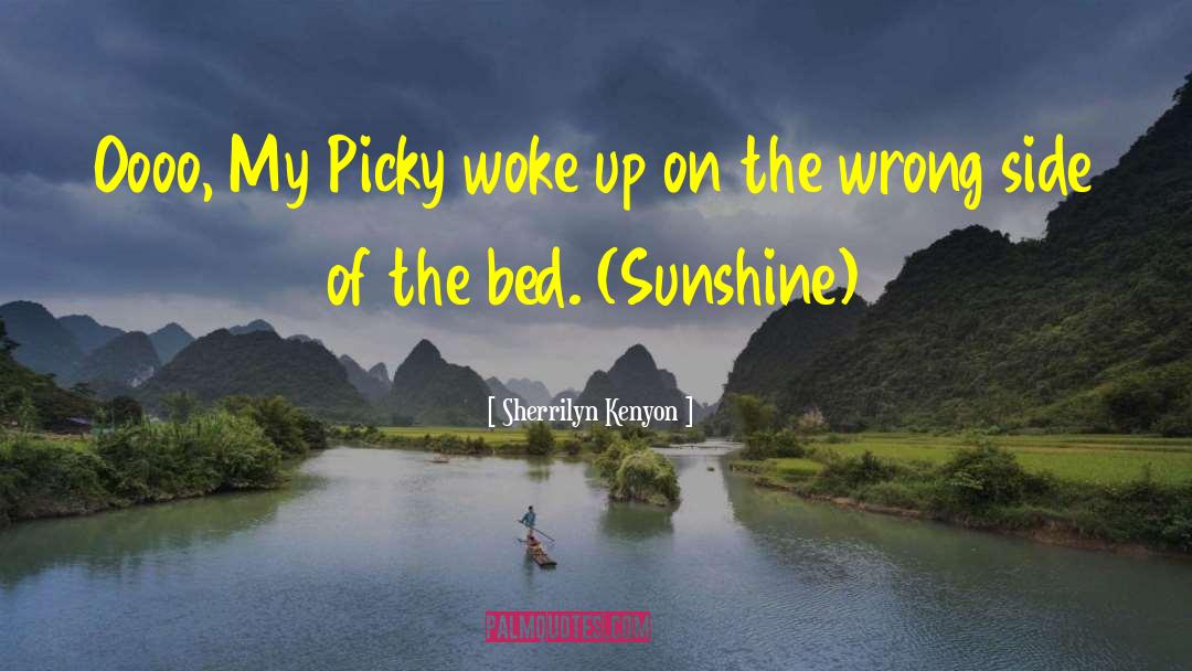 Picky quotes by Sherrilyn Kenyon