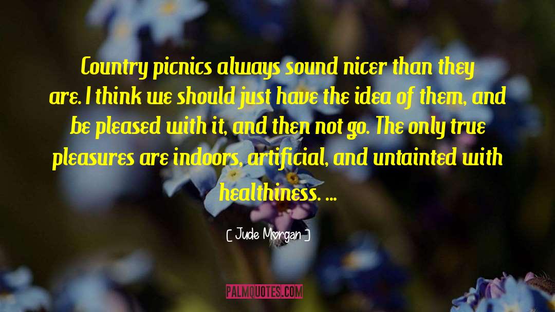 Picnics quotes by Jude Morgan