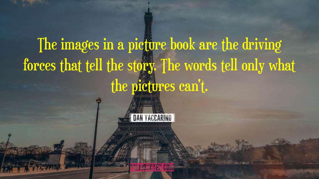Picture Book quotes by Dan Yaccarino