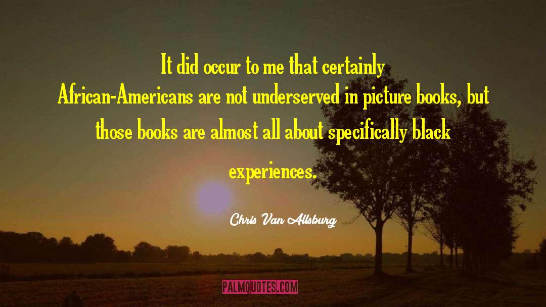Picture Books quotes by Chris Van Allsburg