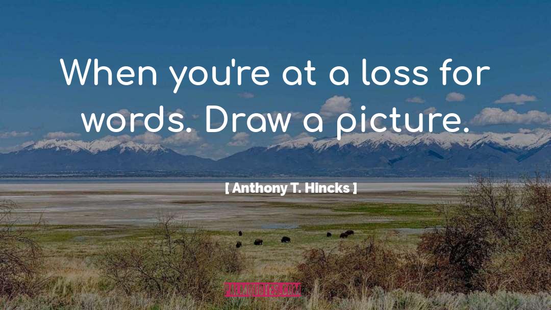 Picture Frames quotes by Anthony T. Hincks