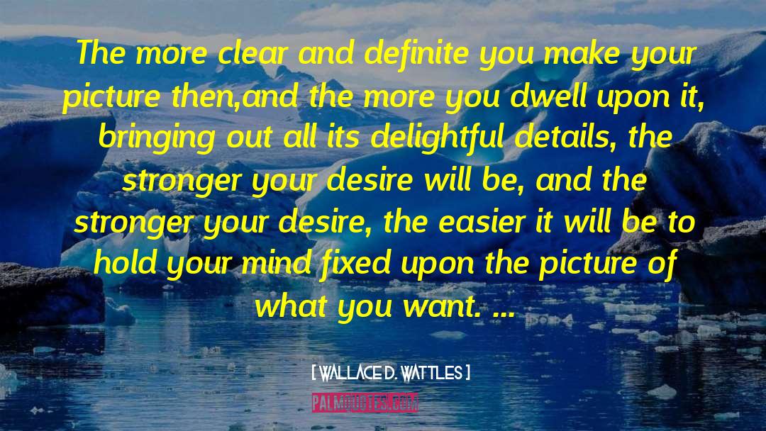 Picture Metaphor quotes by Wallace D. Wattles