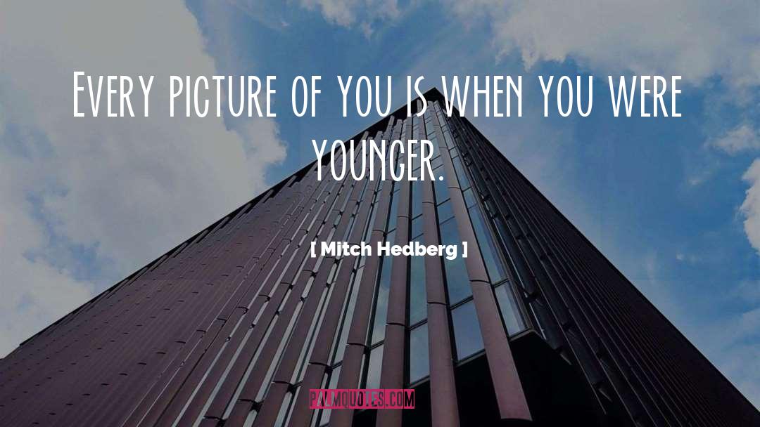 Picture Metaphor quotes by Mitch Hedberg