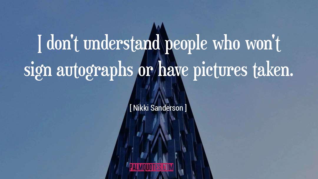 Picture Taken quotes by Nikki Sanderson