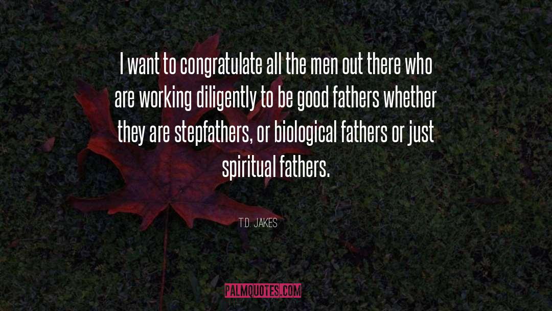 Pictures Of Fathers Day quotes by T.D. Jakes