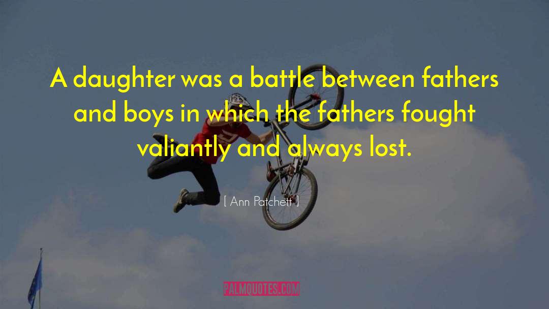 Pictures Of Fathers Day quotes by Ann Patchett