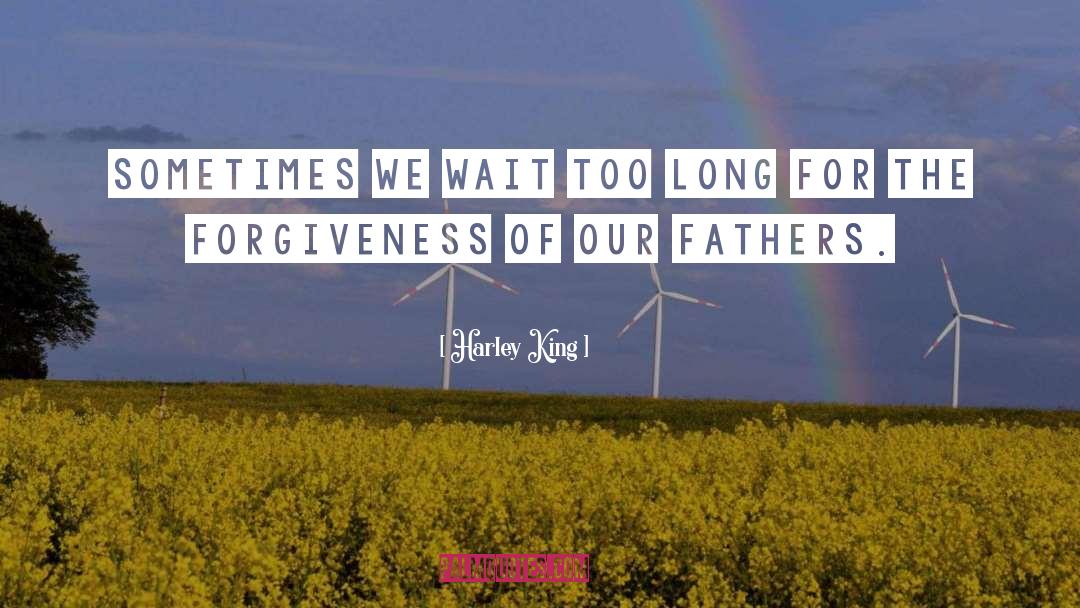 Pictures Of Fathers Day quotes by Harley King