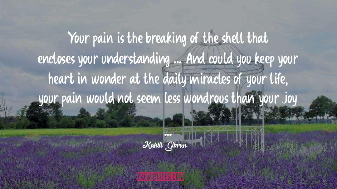 Pictures Of Heart Breaking quotes by Kahlil Gibran