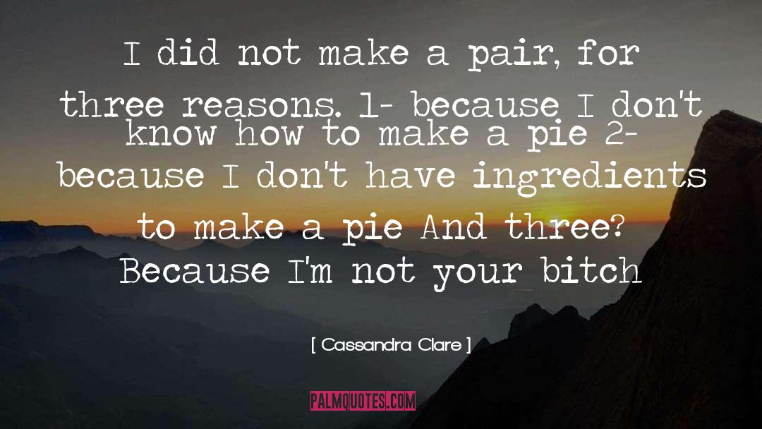 Pie Chart quotes by Cassandra Clare