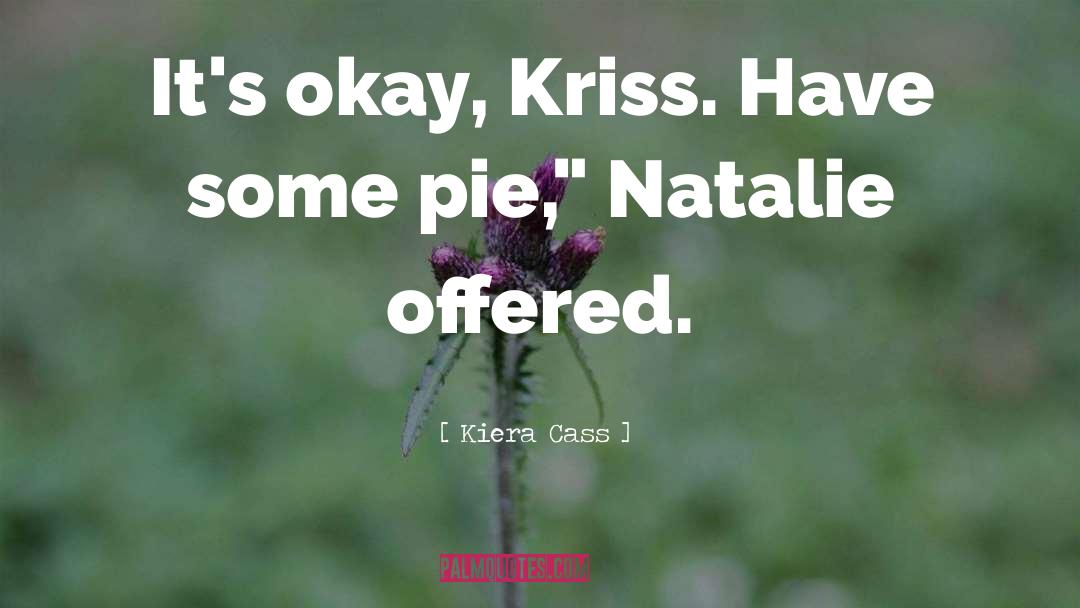 Pie quotes by Kiera Cass