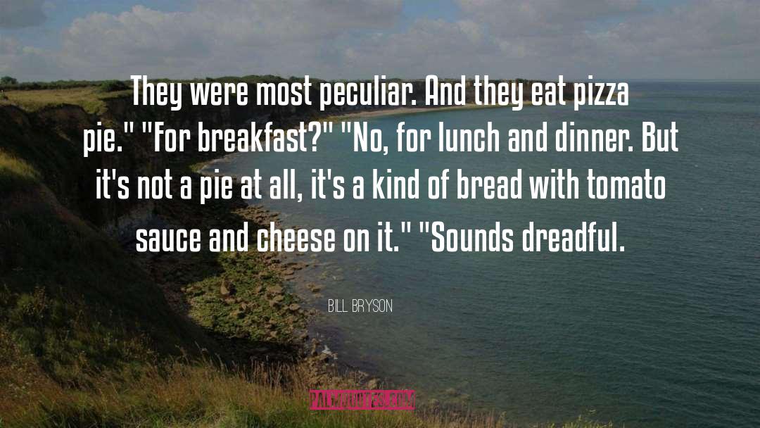 Pie quotes by Bill Bryson