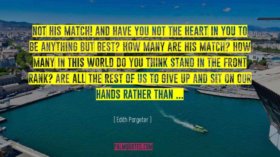 Pieces Of Perfection Hands quotes by Edith Pargeter