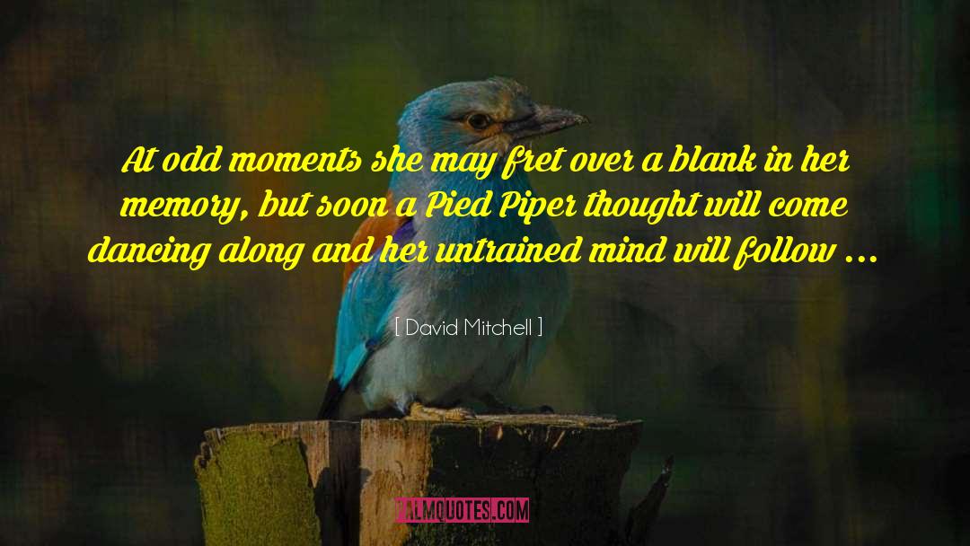 Pied quotes by David Mitchell