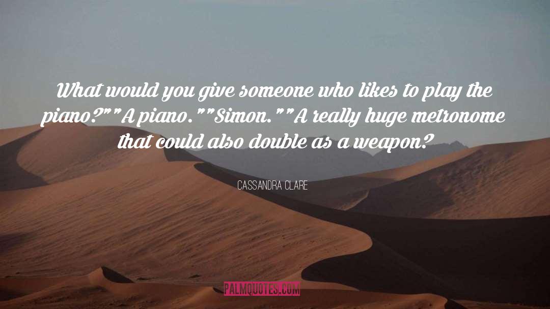 Piemontesi Piano quotes by Cassandra Clare
