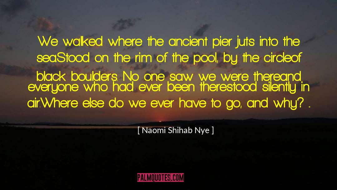 Pier quotes by Naomi Shihab Nye