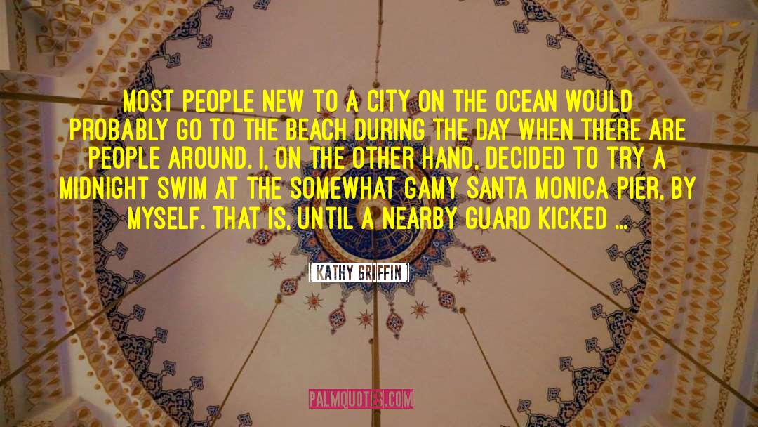 Pier quotes by Kathy Griffin