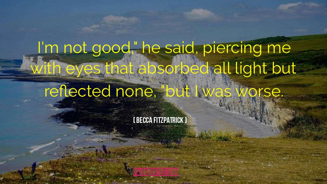 Piercing quotes by Becca Fitzpatrick