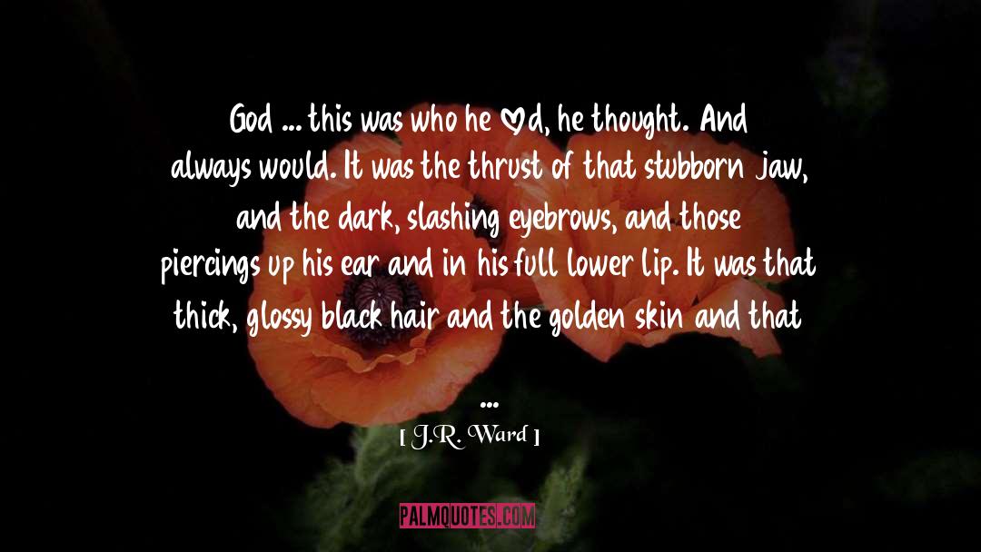 Piercings quotes by J.R. Ward