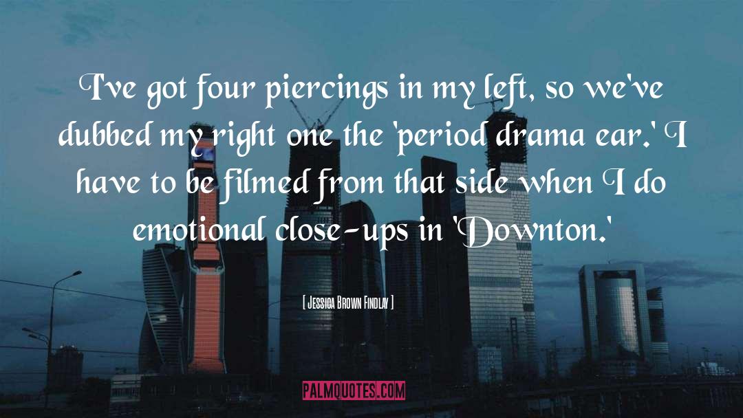 Piercings quotes by Jessica Brown Findlay
