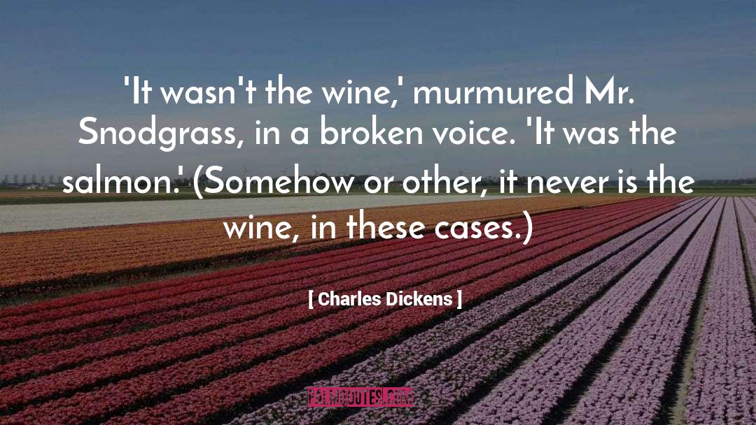 Pierola Wine quotes by Charles Dickens