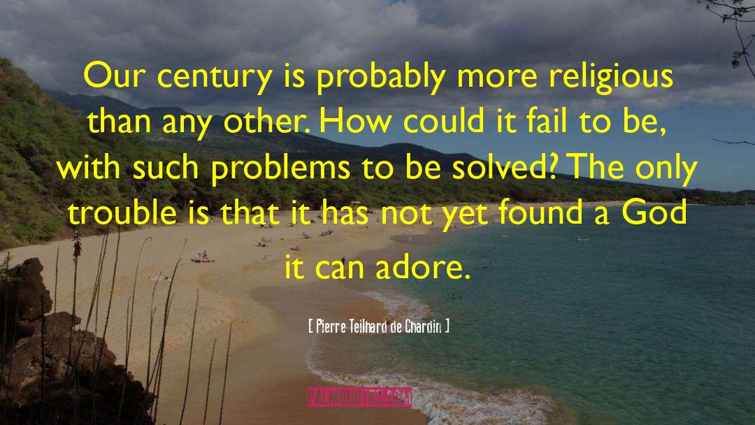Pierre De Fermat quotes by Pierre Teilhard De Chardin