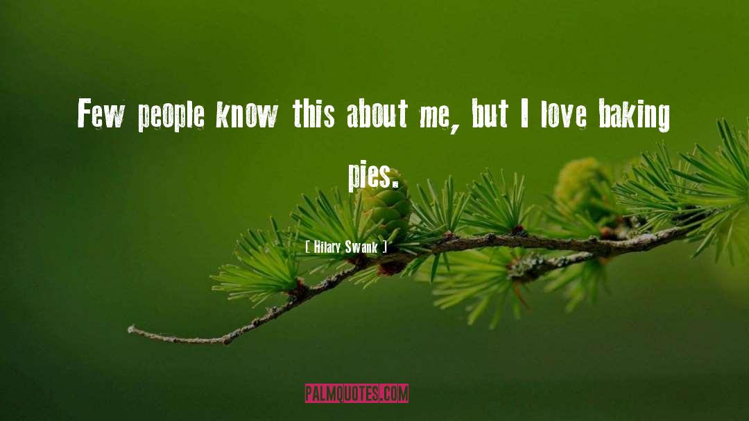 Pies quotes by Hilary Swank
