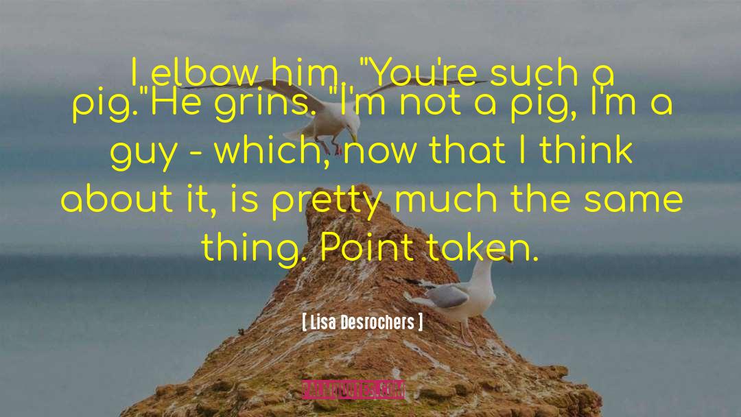 Pig Headed quotes by Lisa Desrochers