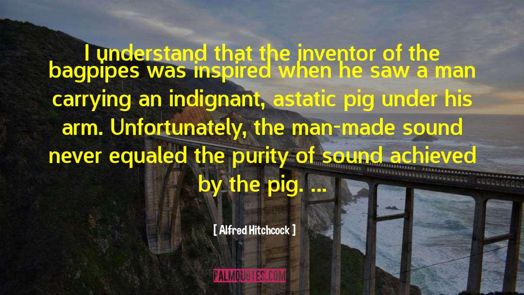 Pig Latin quotes by Alfred Hitchcock
