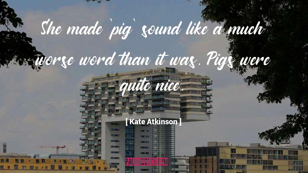 Pig quotes by Kate Atkinson