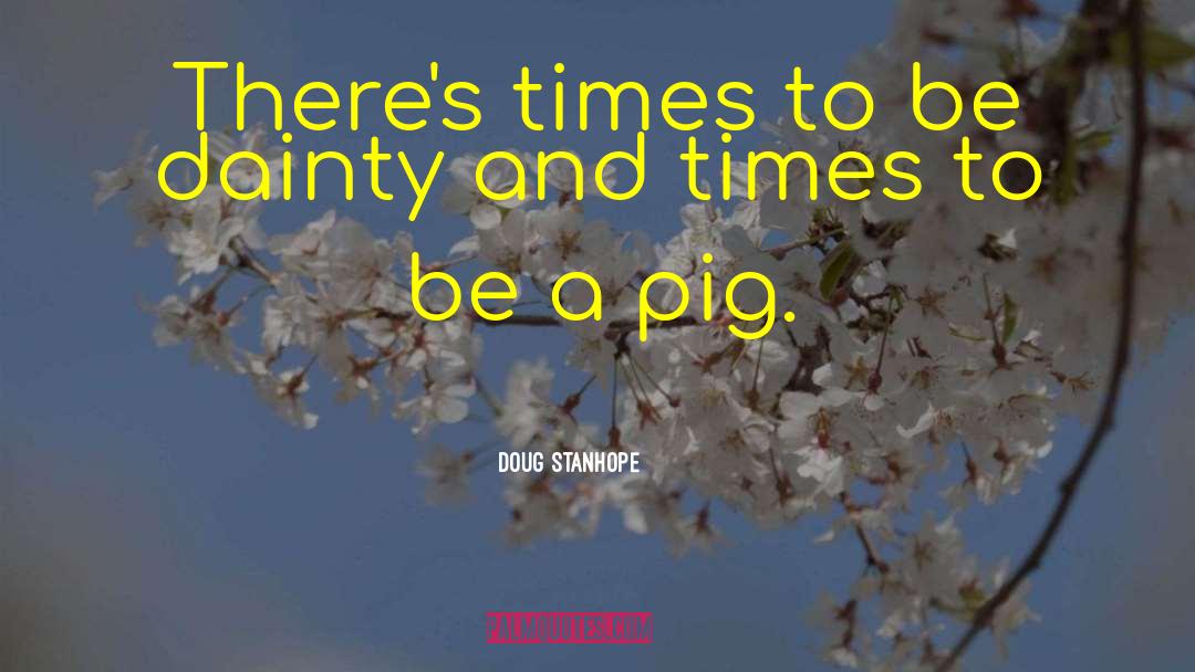 Pig quotes by Doug Stanhope