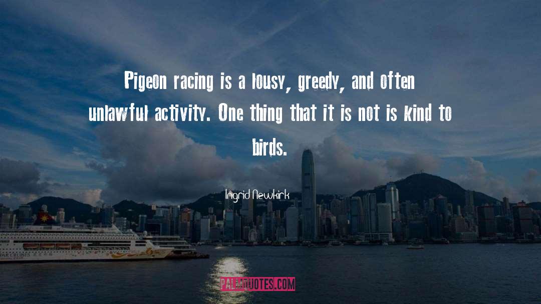 Pigeon Guano quotes by Ingrid Newkirk
