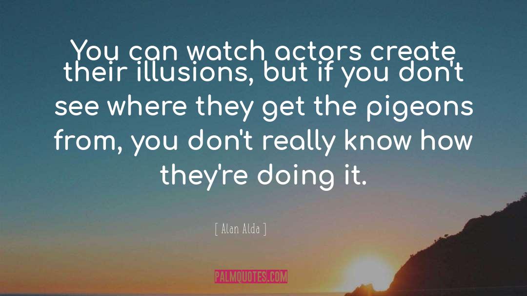 Pigeons quotes by Alan Alda