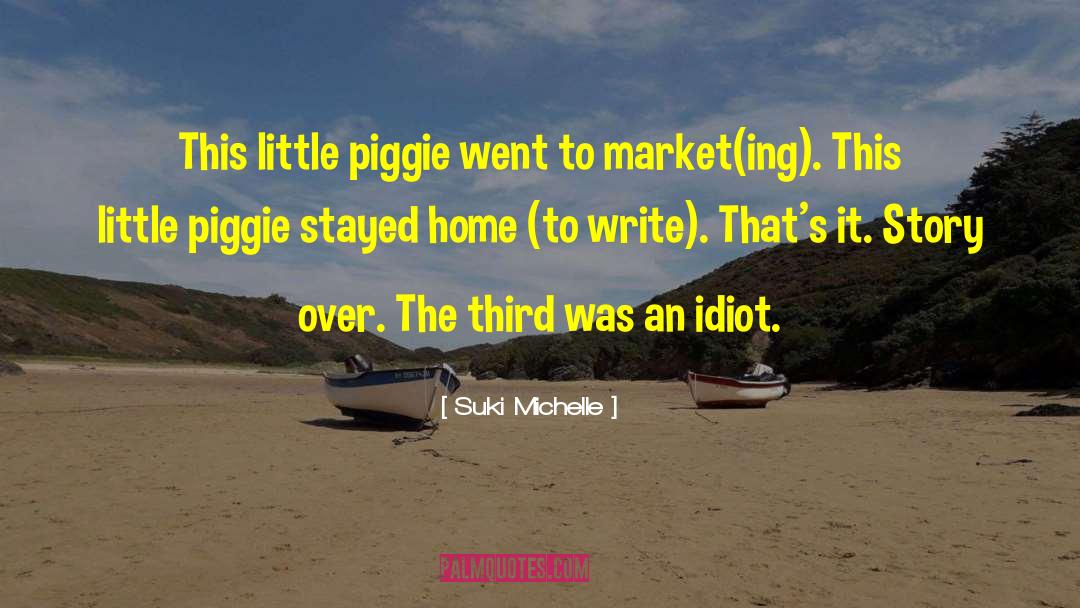 Piggie quotes by Suki Michelle