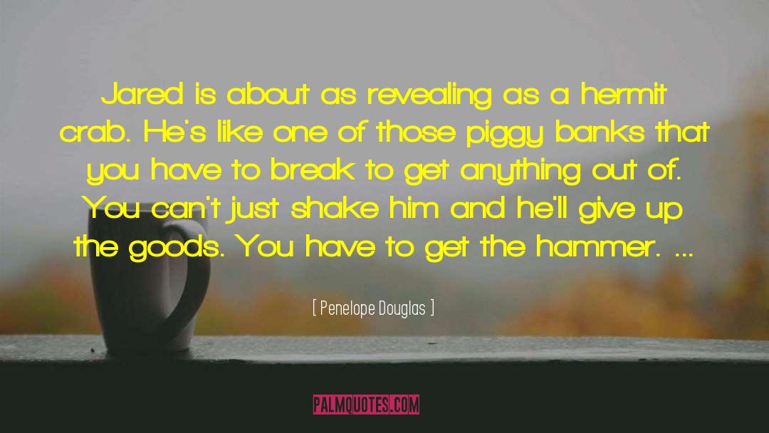 Piggy quotes by Penelope Douglas