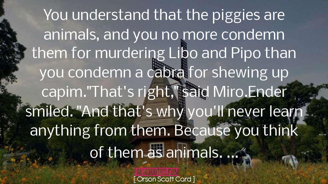 Piggy quotes by Orson Scott Card