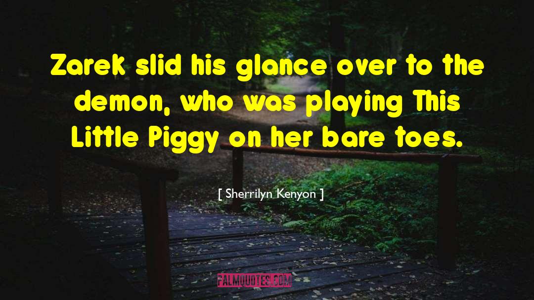 Piggy quotes by Sherrilyn Kenyon