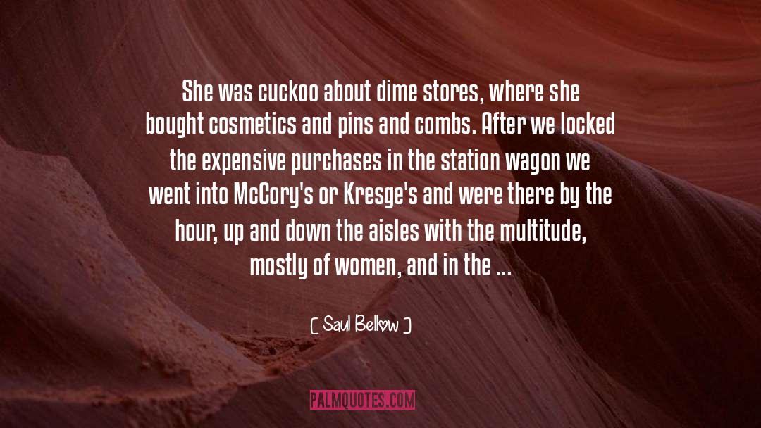 Piggy Wiggy Stores quotes by Saul Bellow