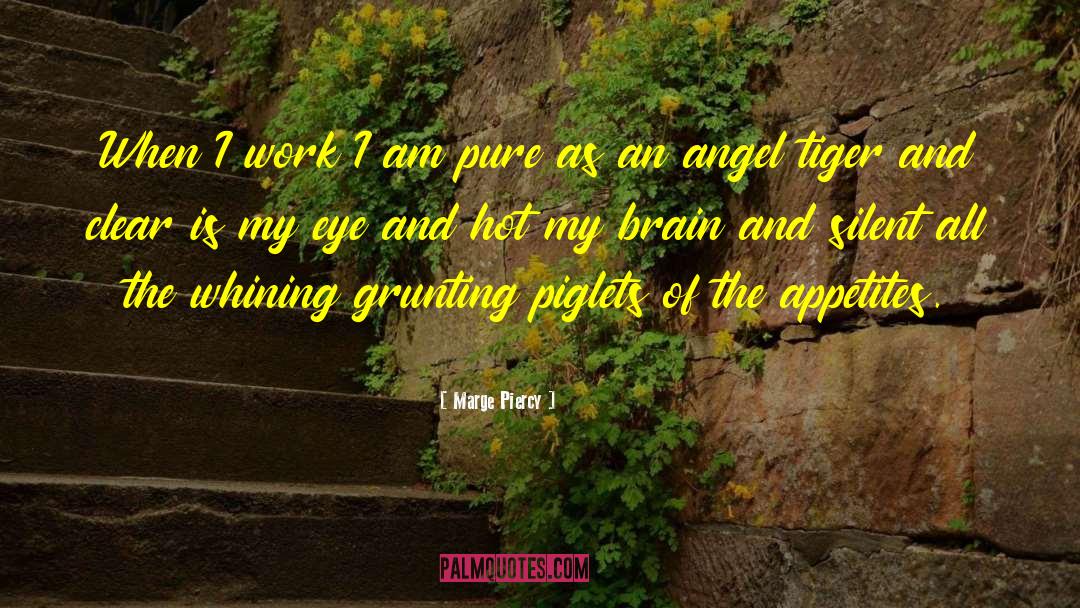 Piglet quotes by Marge Piercy