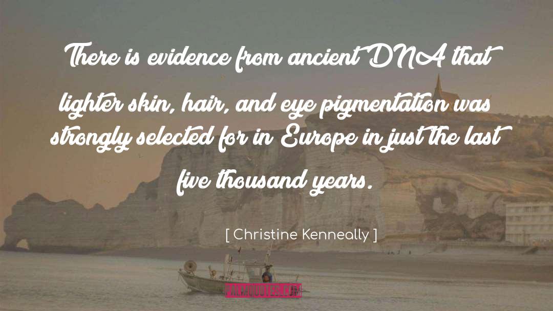 Pigmentation quotes by Christine Kenneally