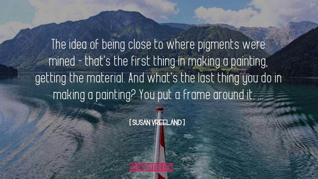 Pigments quotes by Susan Vreeland