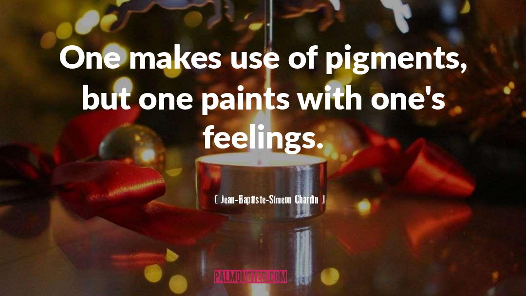 Pigments quotes by Jean-Baptiste-Simeon Chardin