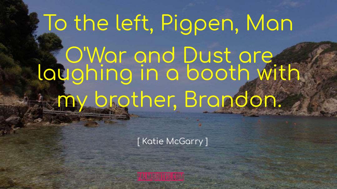 Pigpen quotes by Katie McGarry