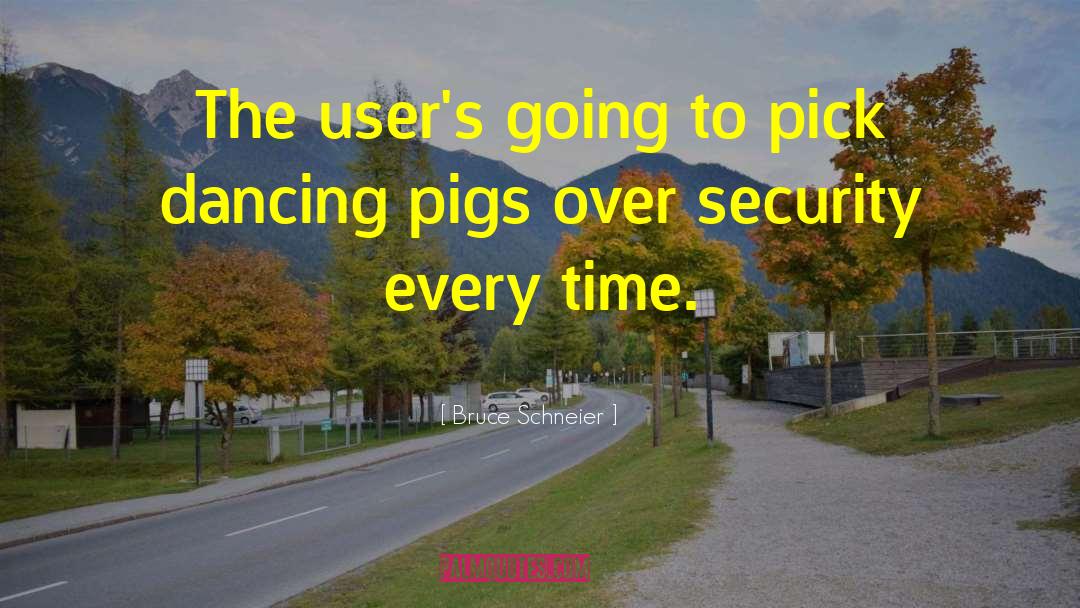 Pigs Get Slaughtered Quote quotes by Bruce Schneier