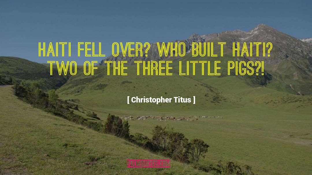Pigs Get Slaughtered Quote quotes by Christopher Titus
